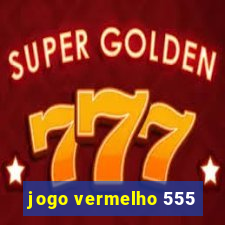 jogo vermelho 555